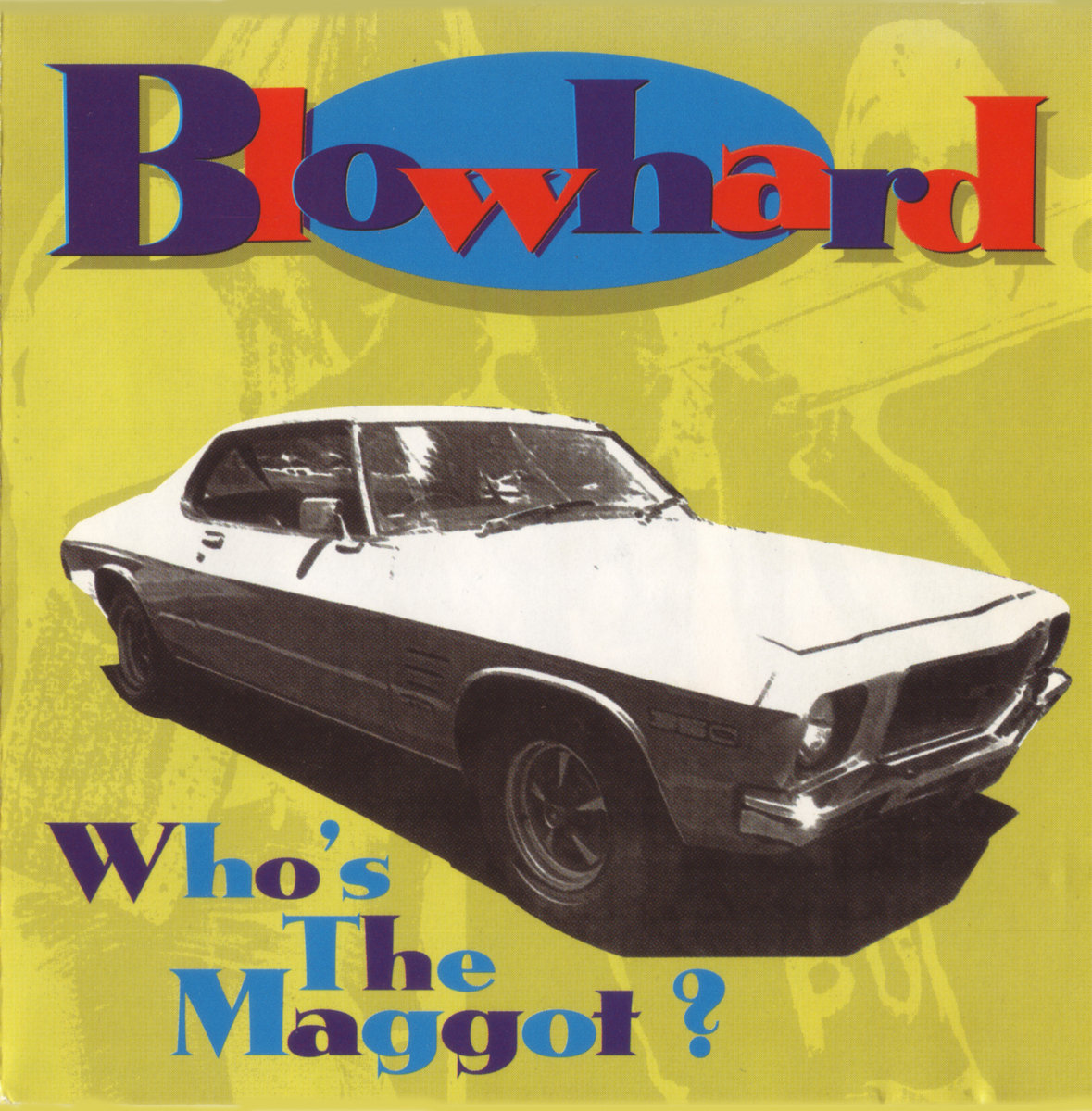Blowhard - Who's The Maggot? (1998)